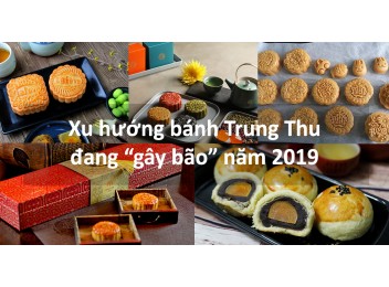 Khám phá xu hướng bánh Trung Thu đang "gây bão" năm 2019